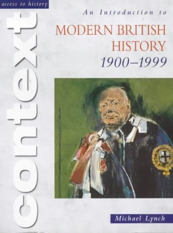 An introduction to modern British history, 1900-1999; Michael Lynch; 2001