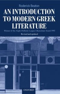 An introduction to modern Greek literature; Roderick Beaton; 1999