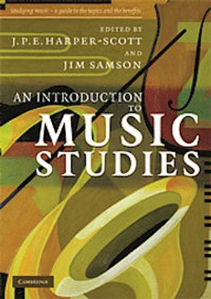 An introduction to music studies; J. P. E. Harper-Scott, Jim Samson; 2009