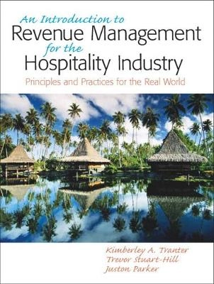 An introduction to revenue management for the hospitality industry : principles and practices for the real world; Kimberly A. Tranter; 2009