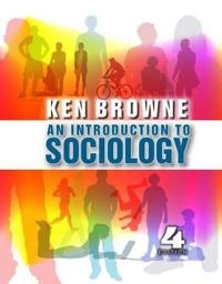 An Introduction to Sociology; Ken Browne; 2011