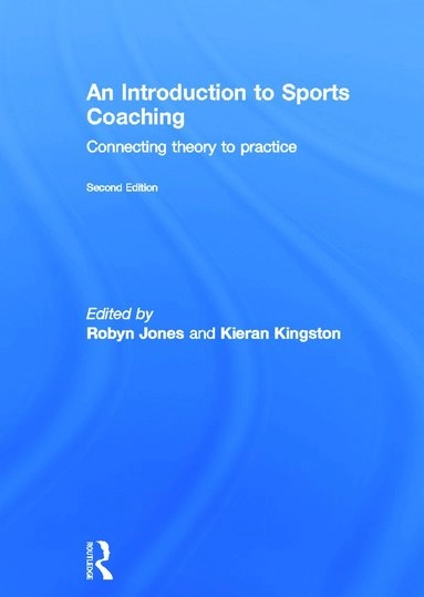 An introduction to sports coaching : connecting theory to practice