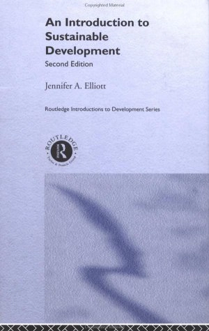 An introduction to sustainable development; Jennifer A. Elliott; 1999