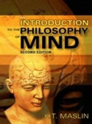 An Introduction to the Philosophy of Mind; Keith Maslin; 2007