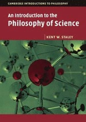 An introduction to the philosophy of science; Kent Wade Staley; 2014