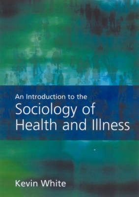 An introduction to the sociology of health and illness