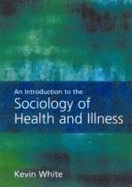 An introduction to the sociology of health and illness