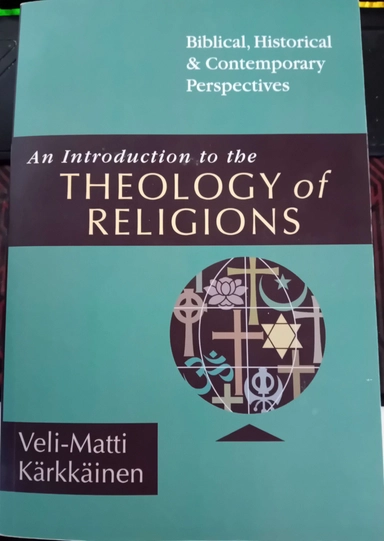 An introduction to the theology of religions : biblical, historical, and contemporary perspectives