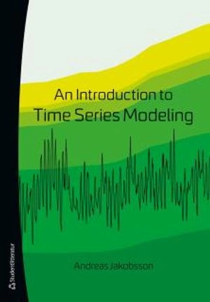 An Introduction to time series modeling; Andreas Jakobsson; 2015
