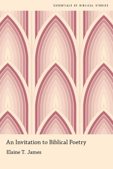 An invitation to Biblical poetry; Elaine T. James; 2022
