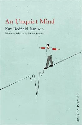 An Unquiet Mind; Kay Redfield Jamison; 2015