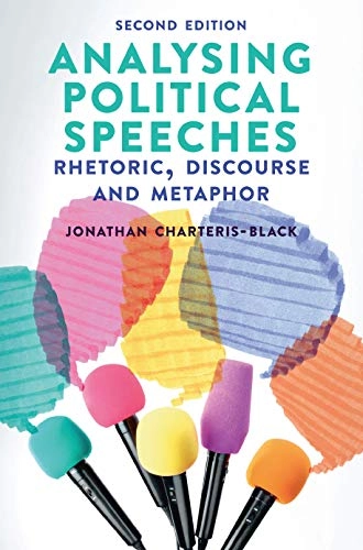 Analysing political speeches : rhetoric, discourse and metaphor; Jonathan Charteris-Black; 2018