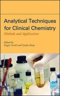 Analytical Techniques for Clinical Chemistry; Sergio Caroli, Gyula Záray; 2012