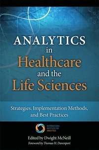 "Analytics in healthcare and the life sciences : strategies, implementation methods, and best practices" [Elektronisk resurs]; Thomas H. Davenport; 2013
