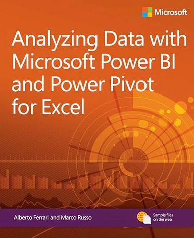 Analyzing data with Microsoft Power BI and Power Pivot for Excel; Alberto Ferrari; 2017