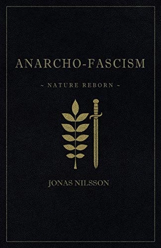 Anarcho-fascism : nature reborn