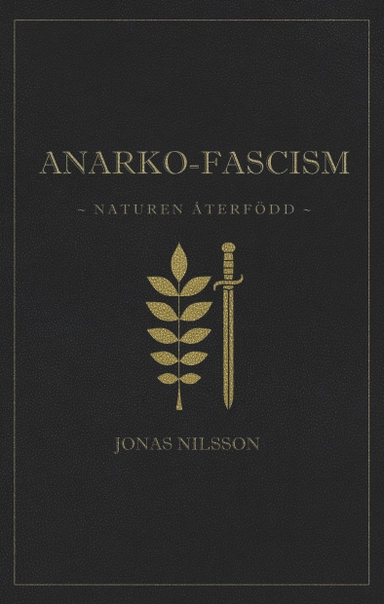 Anarko-fascism: Naturen återfödd