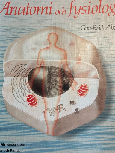 Anatomi och fysiologi; Gun-Brith Algelin; 1986