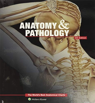 Anatomy & Pathology:The World's Best Anatomical Charts Book; Anatomical Chart Company; 2014