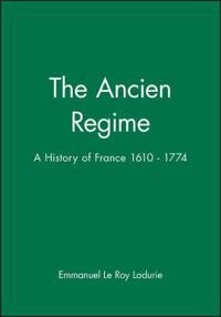 Ancien regime - history of france, 1610-1774; Emmanuel Le Roy Ladurie (college De France France); 1998