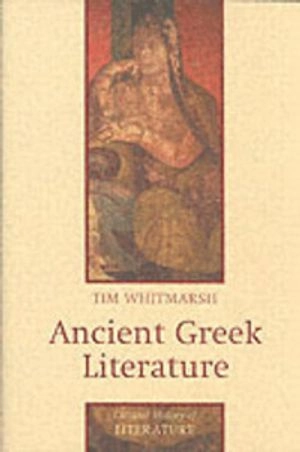 Ancient Greek Literature; Tim Whitmarsh; 2004