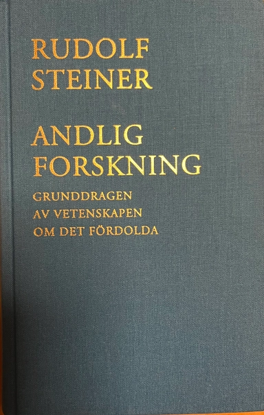 Andlig forskning: grunddragen av vetenskapen om det fördolda; Rudolf Steiner; 2001
