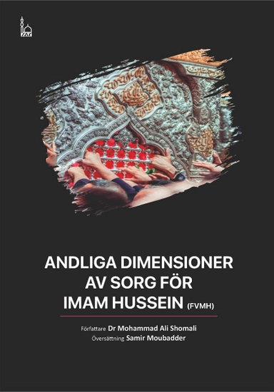 Andliga dimensioner av sorg för Imam Hussein (fvmh); Mohammad Ali Shomali; 2024