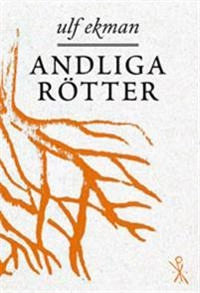 Andliga rötter; Ulf Ekman; 2009