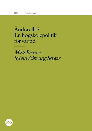 Ändra allt!? : en högskolepolitik för vår tid