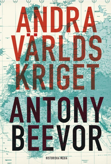 Andra världskriget; Antony Beevor; 2013