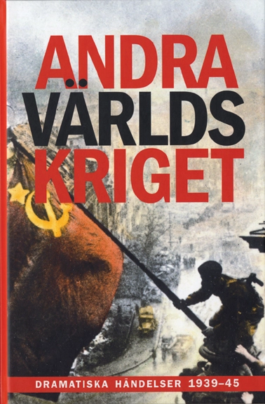 Andra världskriget: Dramatiska händelser 1939-49; Lars Ericson Wolke, Populär historia (tidskrift); 2003