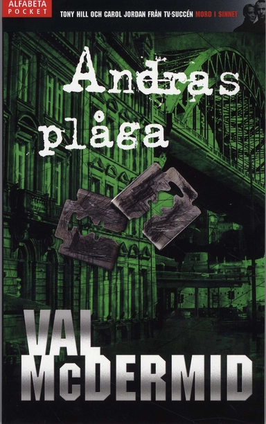 Andras plåga; Val McDermid; 2008