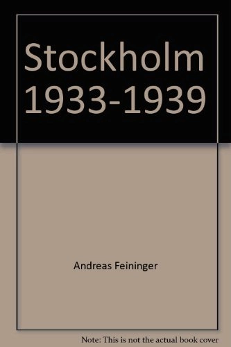 Andreas Feininger: Stockholm 1933-1939; Andreas Feininger; 1991