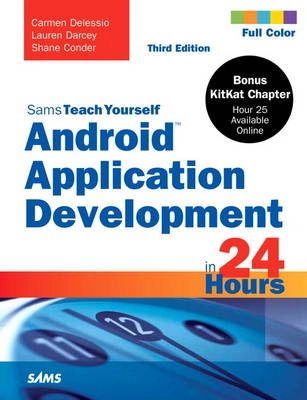 Android Application Development in 24 Hours, Sams Teach Yourself; Carmen Delessio, Lauren Darcey, Shane Conder; 2013