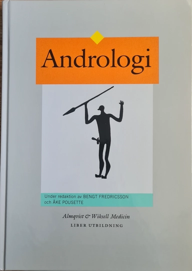 Andrologi; Under redaktion av Bengt Fredricsson, Åke Pousette; 1994