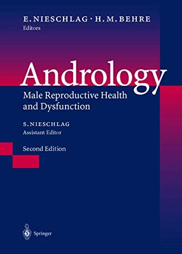 Andrology : male reproductive health and dysfunction; Eberhard Nieschlag, Hermann M. Behre, Hermann van Ahlen; 2001