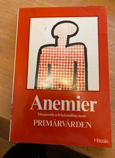 Anemier : diagnostik och behandling inom primärvården; Gunnar Birgegård; 1983