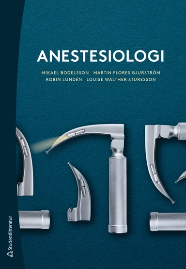 Anestesiologi; Mikael Bodelsson, Martin Flores Bjurström, Robin Lundén, Louise Walther-Sturesson; 2025