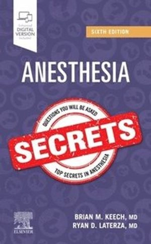 Anesthesia Secrets E-Book [Elektronisk resurs]; Brian M Keech, Ryan D Laterza, Brian M Keech, Ryan D Laterza; 2020