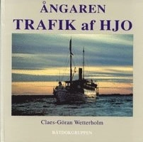 Ångaren Trafik af Hjo : en hundraårig trotjänares berättelse : Sällskapet s/s Trafiks vänner; Claes-Göran Wetterholm; 1992