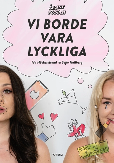 Ångestpodden - Vi borde vara lyckliga; Ida Höckerstrand, Sofie Hallberg; 2019