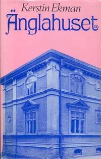 Änglahuset; Kerstin Ekman; 1980