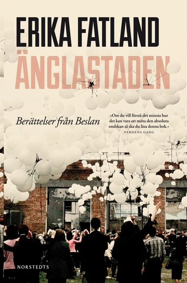 Änglastaden : berättelser från Beslan; Erika Fatland; 2012
