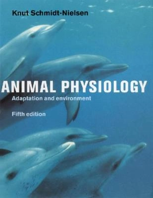 Animal physiology : adaptation and environment; Knut Schmidt-Nielsen; 1997