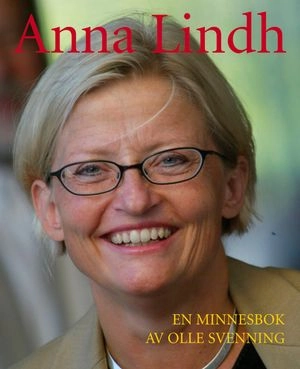 Anna Lindh : en minnesbok; Olle Svenning; 2003