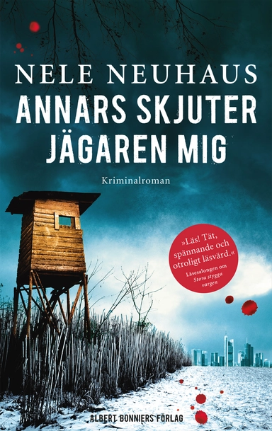 Annars skjuter jägaren mig; Nele Neuhaus; 2018