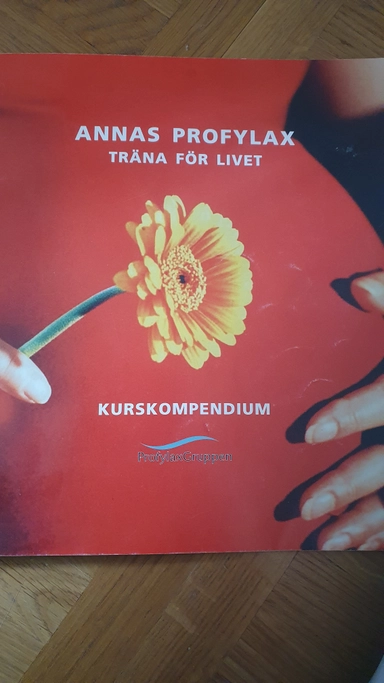 Annas profylax : träna för livet, kurskompedium; Anna Wilsby; 2007