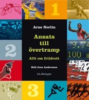 Ansats till övertramp : allt om friidrott; Arne Norlin; 2008
