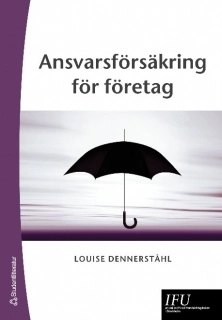 Ansvarsförsäkring för företag; Louise Dennerståhl; 2009