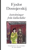 Anteckningar från källarhålet; Fjodor Dostojevskij; 2011